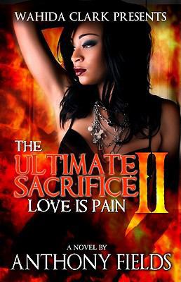 The Ultimate Sacrifice II: Love Is Pain 0975964615 Book Cover