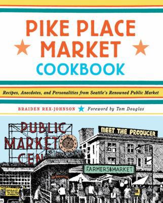 Pike Place Market Cookbook: Recipes, Anecdotes,... B006773YIA Book Cover