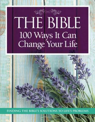 The Bible: 100 Ways It Can Change Your Life 1603209743 Book Cover