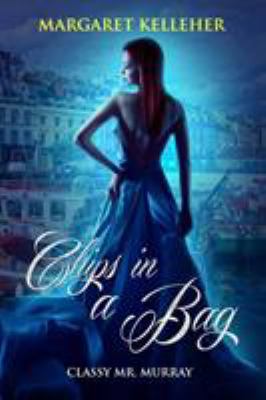 Chips in a Bag: Classy Mr. Murray 193966537X Book Cover