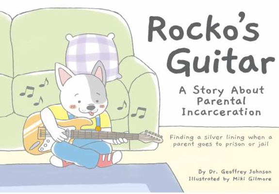 Paperback Rocko's Guitar : Finding a Silver Lining When a Parent Goes to Prison or Jail Book