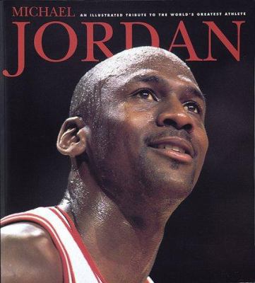 Michael Jordan: An Illustrated Tribute to the W... 1887432612 Book Cover