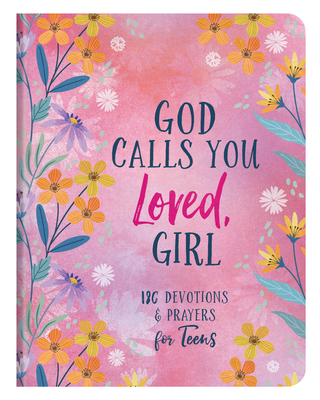 God Calls You Loved, Girl: 180 Devotions and Pr... 1636095356 Book Cover
