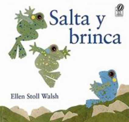 Salta Y Brinca: Hop and Jump (Spanish Edition) [Spanish] 0152013563 Book Cover
