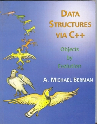 Data Structures Via C++: Objects by Evolution 0195108434 Book Cover