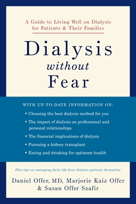 Dialysis Without Fear : A Guide to Living Well on Dialysis for Patients and Their Families