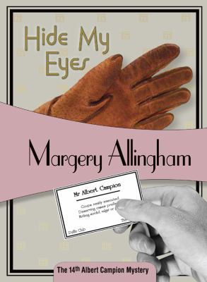 Hide My Eyes: Albert Campion #16 (Volume 16) B0062GKKEM Book Cover