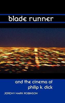 Blade Runner and the Cinema of Philip K. Dick 1861713576 Book Cover