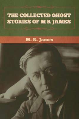 The Collected Ghost Stories of M. R. James 1636372805 Book Cover