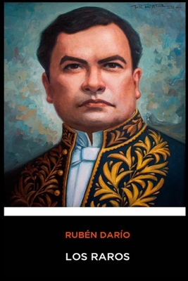 Ruben Dario - Los Raros [Spanish] B08HSC1DB9 Book Cover