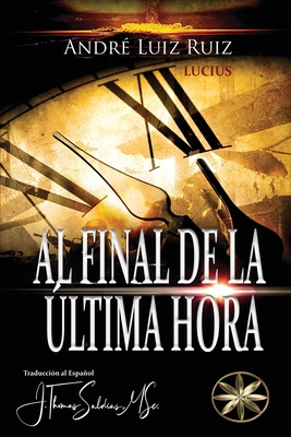 Al Final de la Última Hora [Spanish] 1088230164 Book Cover