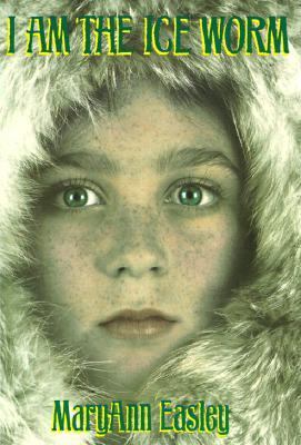 I Am the Ice Worm 044041444X Book Cover