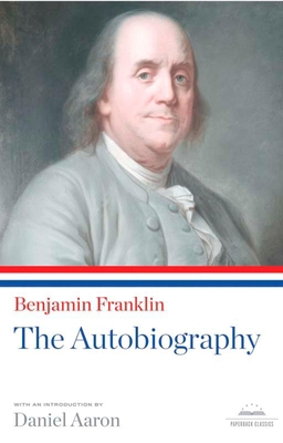 Benjamin Franklin: The Autobiography: A Library... 159853095X Book Cover