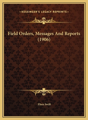 Field Orders, Messages And Reports (1906) 1169652913 Book Cover