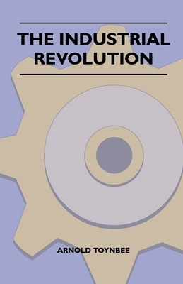 The Industrial Revolution 1446521443 Book Cover