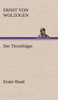 Der Thronfolger - Erster Band [German] 3847264044 Book Cover