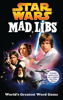 Star Wars Mad Libs: Includes Stories from All 6... 084313271X Book Cover