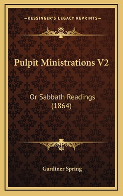 Pulpit Ministrations V2: Or Sabbath Readings (1... 116713544X Book Cover