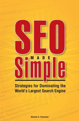 SEO Made Simple: Strategies For Dominating The ... 0615178634 Book Cover