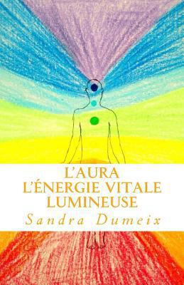 L'aura-L'énergie vitale [French] 1530394619 Book Cover