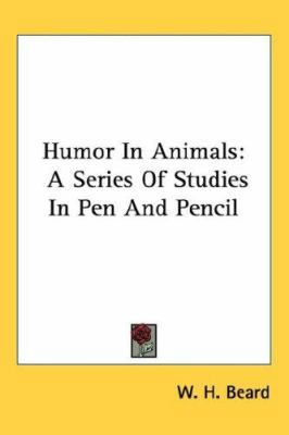 Humor In Animals: A Series Of Studies In Pen An... 1432600311 Book Cover