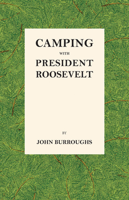 Camping with President Roosevelt 147333540X Book Cover