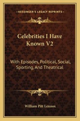 Celebrities I Have Known V2: With Episodes, Pol... 1163098752 Book Cover