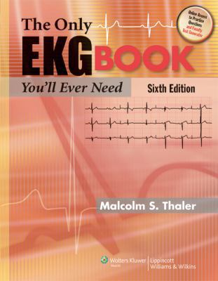 The Only EKG Book You'll Ever Need 1605471402 Book Cover