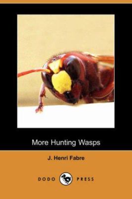 More Hunting Wasps (Dodo Press) 1406516554 Book Cover