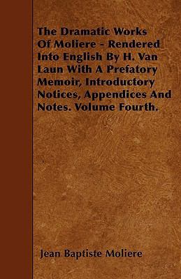 The Dramatic Works Of Moliere - Rendered Into E... 1445599279 Book Cover