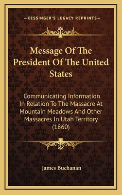 Message of the President of the United States: ... 1164228501 Book Cover