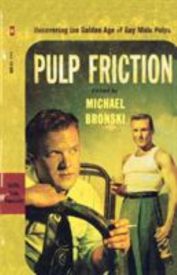 Pulp Friction: Uncovering the Golden Age of Gay... 0312252676 Book Cover