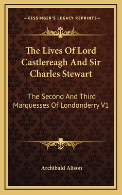 The Lives of Lord Castlereagh and Sir Charles S... 1163414476 Book Cover