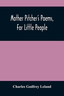 Mother Pitcher'S Poems, For Little People 935448512X Book Cover