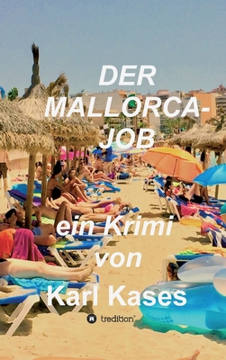 Der Mallorca-Job: ein Krimi von Karl Kases [German] 3347271319 Book Cover