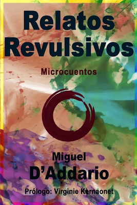 Relatos Revulsivos: Microcuentos [Spanish] 1081369116 Book Cover