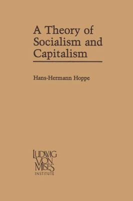 A Theory of Socialism and Capitalism: Economics... 9401578516 Book Cover