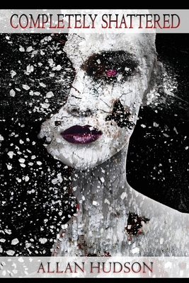 Completely Shattered 1988291364 Book Cover