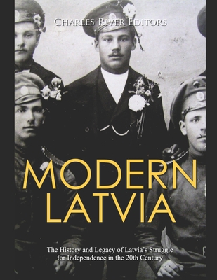 Modern Latvia: The History and Legacy of Latvia... B08QRXTBGP Book Cover