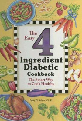 The Easy 4 Ingredient Diabetic Cookbook: The Sm... 1931294569 Book Cover