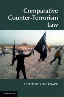 Comparative Counter-Terrorism Law 1107057078 Book Cover