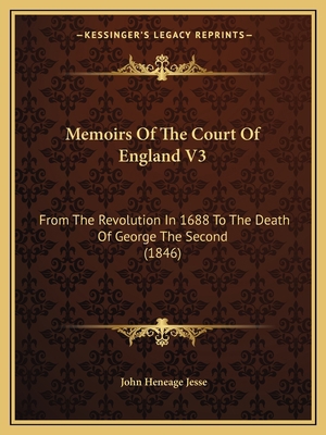 Memoirs Of The Court Of England V3: From The Re... 1164946994 Book Cover