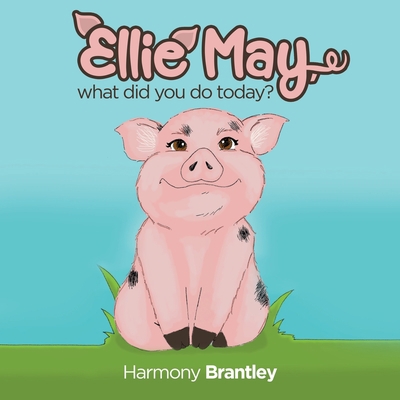 Ellie May, what did you do today? B0B6YJ1W4J Book Cover