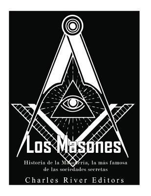 Los masones: Historia de la Masonería, la más f... [Spanish] 1546539336 Book Cover
