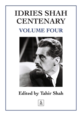 Idries Shah Centenary: Volume Four 1915876494 Book Cover