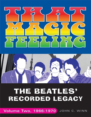 That Magic Feeling: The Beatles' Recorded Legac... 0307452395 Book Cover