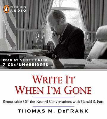 Write It When I'm Gone: Remarkable Off-The-Reco... 0143142828 Book Cover