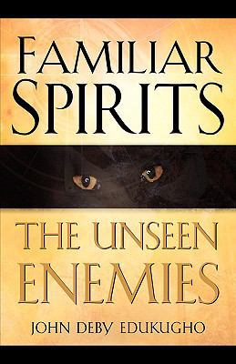 Familiar Spirits The Unseen Enemies 1594671281 Book Cover