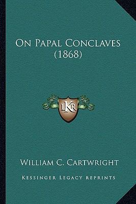 On Papal Conclaves (1868) 1163899046 Book Cover