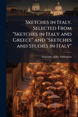 Sketches in Italy. Selected From "Sketches in I... 117244630X Book Cover